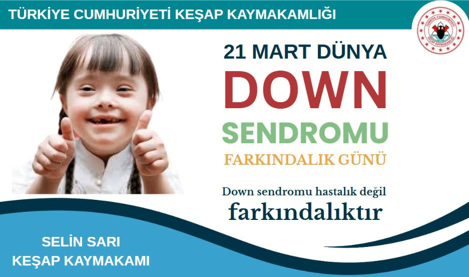 Kaymakamımız Selin SARI’nın 21 Mart Down Sendromu Farkındalık Günü Mesajı